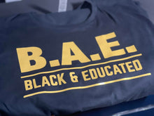 Load image into Gallery viewer, BAE - Black &amp; Educated T-Shirt
