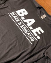 Load image into Gallery viewer, BAE - Black &amp; Educated T-Shirt
