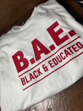 Load image into Gallery viewer, BAE - Black &amp; Educated T-Shirt
